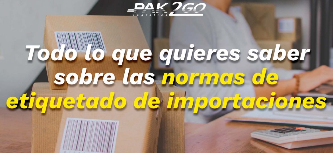 pak2go-normas-etiquetado-importaciones